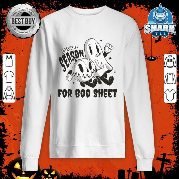 Its The Season For Boo Sheet Funny Ghost Saying Halloween Sweatshirt