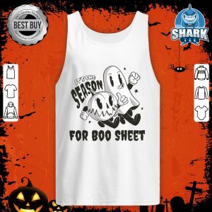 Its The Season For Boo Sheet Funny Ghost Saying Halloween Tank top