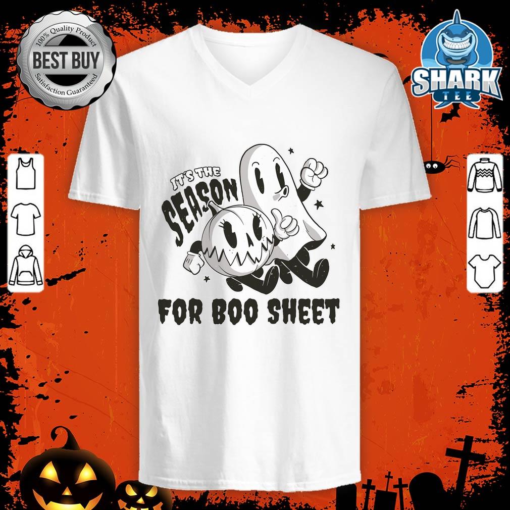 Its The Season For Boo Sheet Funny Ghost Saying Halloween V-neck 