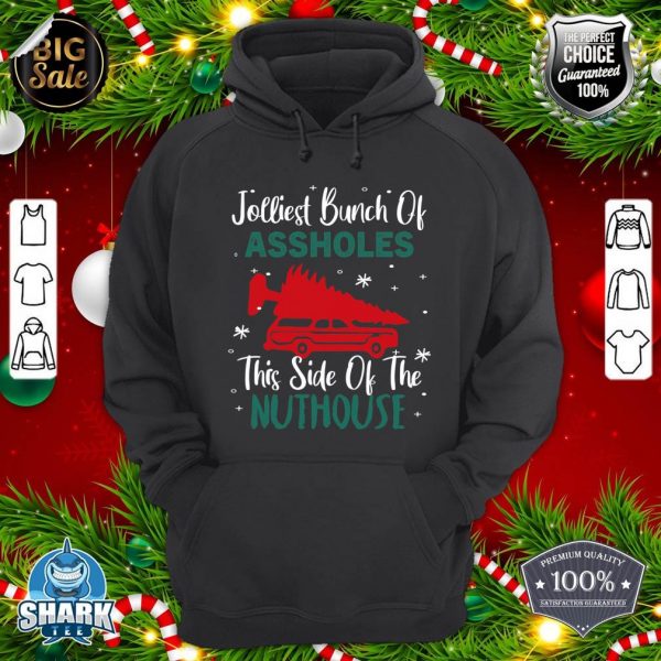 Jolliest Bunch Of Assholes This Side Nuthouse Ugly Christmas Hoodie