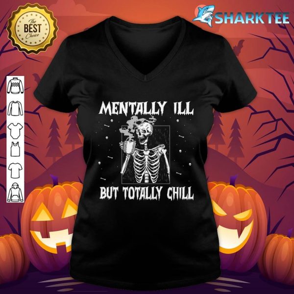 Mentally Ill But totally Chill Skeleton Halloween Hippie V-neck