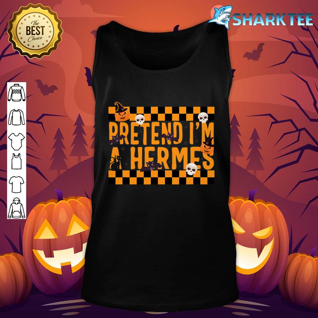 Pretend I'm A Hermes Costume Funny Lazy Halloween Party Spoo Tank top