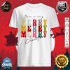 Merry Merry Merry Christmas Holiday Season T-Shirt