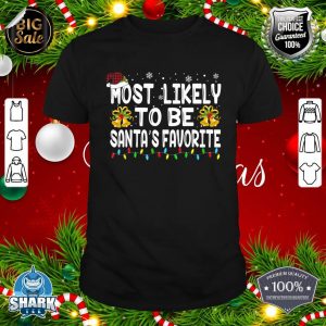 Most Likely to Be Santa's Favorite Family Christmas Holiday T-Shirt