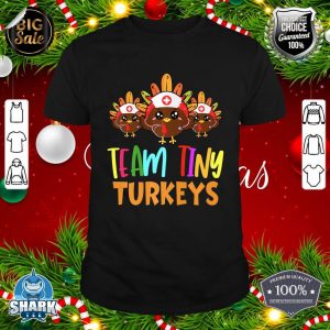 Team tiny turkeys nurse fall nicu nurse - nurse thanksgiving Premium T-Shirt