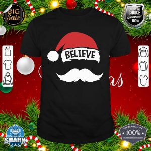 Believe Quote On Santa Hat Mustache Family Reunion Christmas shirt