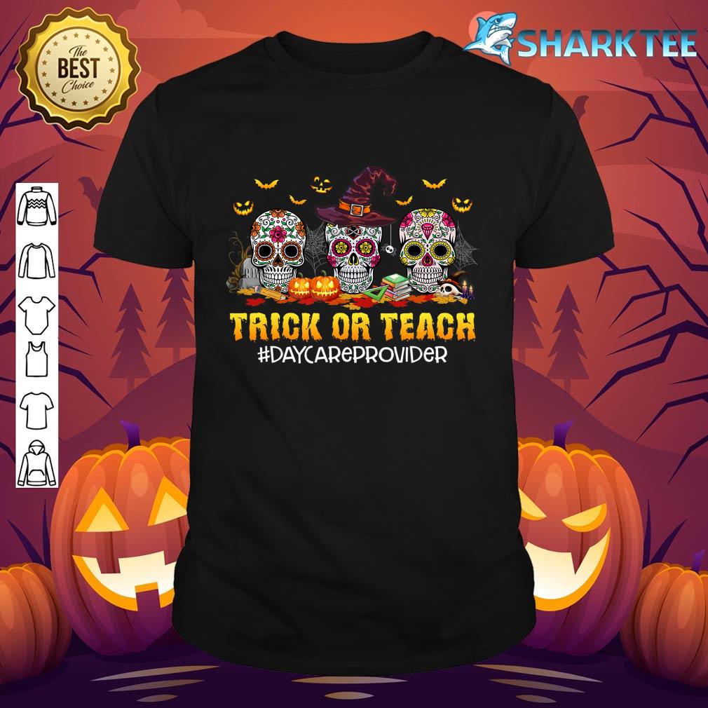 Trick Or Teach Daycare Provider Skulls Halloween Vibes T-Shirt 