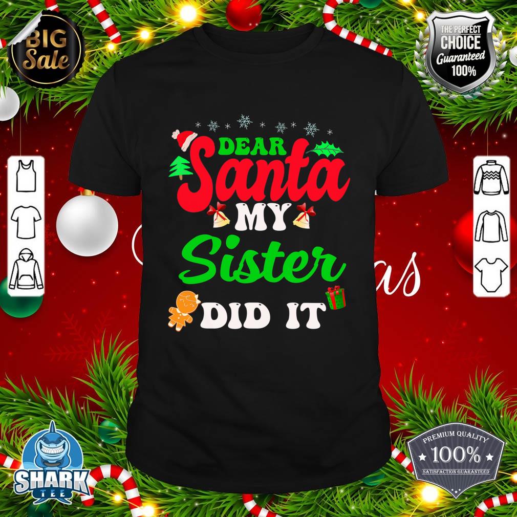 Dear Santa My Sister Did It Christmas Matching Family Pajama T-Shirt