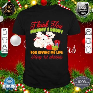 Thank You Mommy And Daddy For Giving Me Life Christmas Bear T-Shirt