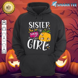 Sister Says Girl Funny Pumpkin Halloween Gender Reveal Ideas Premium Hoodie