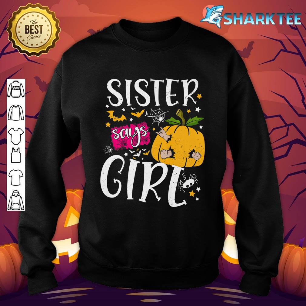 Sister Says Girl Funny Pumpkin Halloween Gender Reveal Ideas Premium Sweatshirt