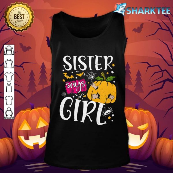 Sister Says Girl Funny Pumpkin Halloween Gender Reveal Ideas Premium Tank top