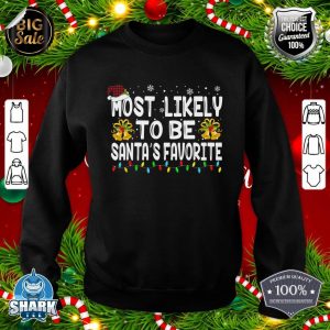Most Likely to Be Santa's Favorite Family Christmas Holiday sweatshirt
