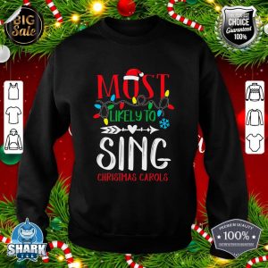 Most Likely To Christmas Sing Christmas Carols Santa Hat sweatshirt