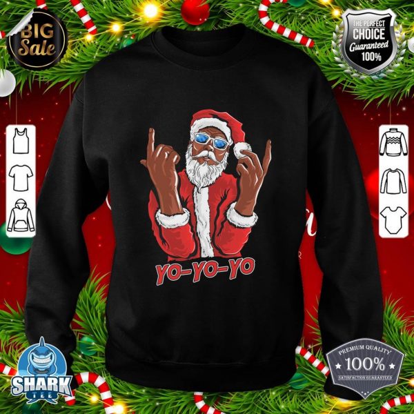 Funny Cool Hip Hop Santa Says Yo Yo Yo sweatshirt