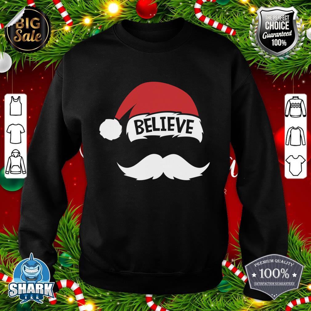 Believe Quote On Santa Hat Mustache Family Reunion Christmas sweatshirt