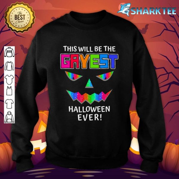 Gayest Halloween Ever LGBTQ Gay Pride Trans Support sweatshirt