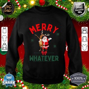 Merry Whatever Reindeer Santa Christmas Movies XMas Pajama sweatshirt