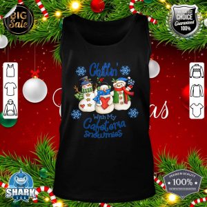 Chillin' With My Cafeteria Snowmies Christmas Lunch Lady tank-top