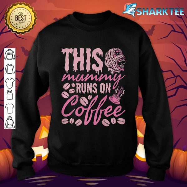 This Mummy Runs On Coffee, Mom Halloween Premium Sweatshirt