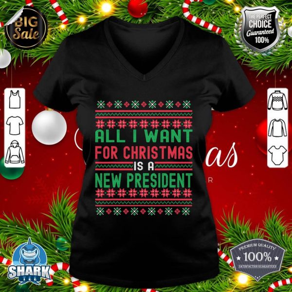 All I Want For Christmas Is A New President Xmas Sweater v-neck