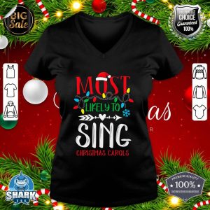Most Likely To Christmas Sing Christmas Carols Santa Hat v-neck