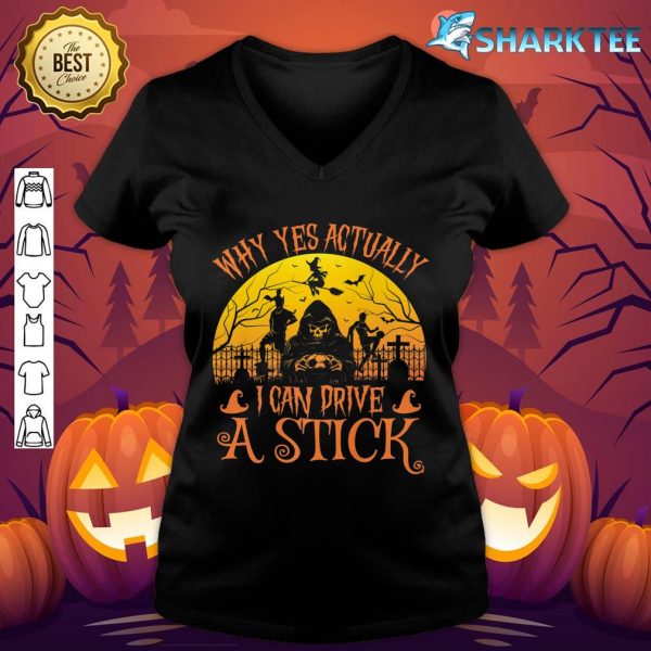 Why Yes Actually I Can Drive A Stick Funny Witch Halloween Premium V-neck