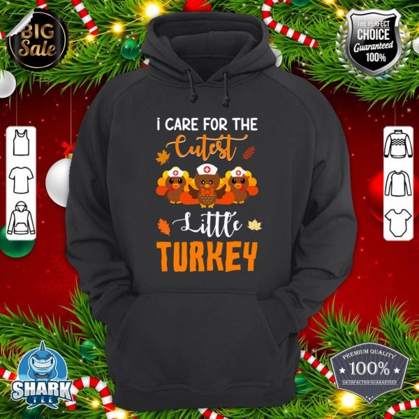 I Care For TheCutest Little Turkeys Thanksgiving hoodie