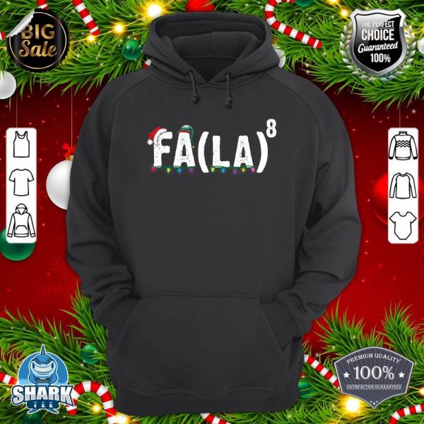 FA (LA)8 Funny Christmas Shirt Santa Fa La Math Elf teacher hoodie