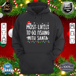 Most Likely To Go Fishing With Santa Fishing Lover Christmas hoodie