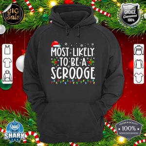 Most Likely To Be A Scrooge Funny Family Christmas Xmas hoodie