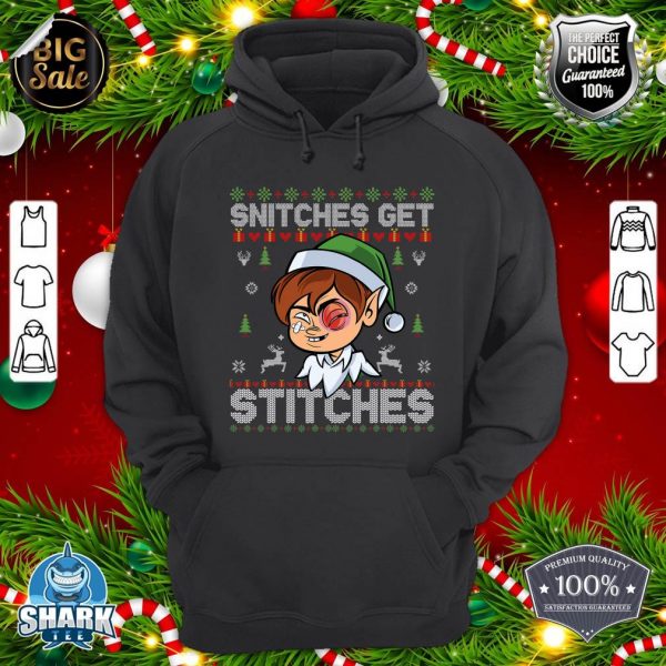SNITCHES GET STITCHES Funny Elf Snitched To Santa Claus Xmas hoodie