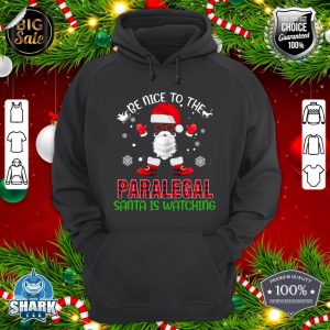 Be Nice To The Paralegal Santa Is Watching Christmas Xmas hoodie