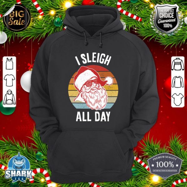 I Sleigh All Day hoodie