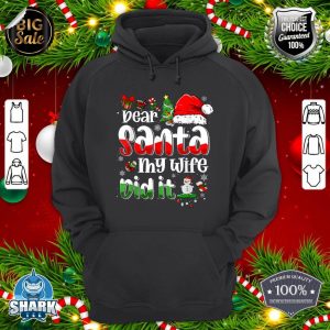 Dear Santa My Wife Did It Funny Christmas Santa Hat Xmas hoodie