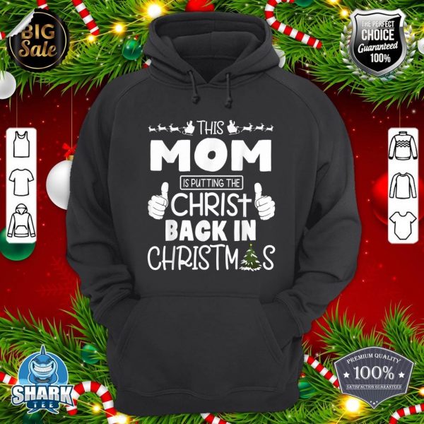 This Mom Is Putting The Christ Back In Christmas Noel Day hoodie