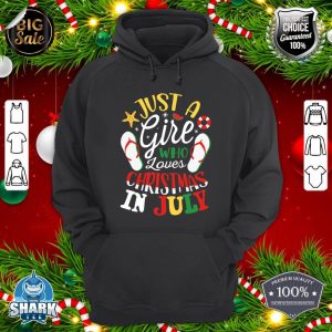 Just A Girl Who Loves Christmas In July for Sommer Christmas hoodie