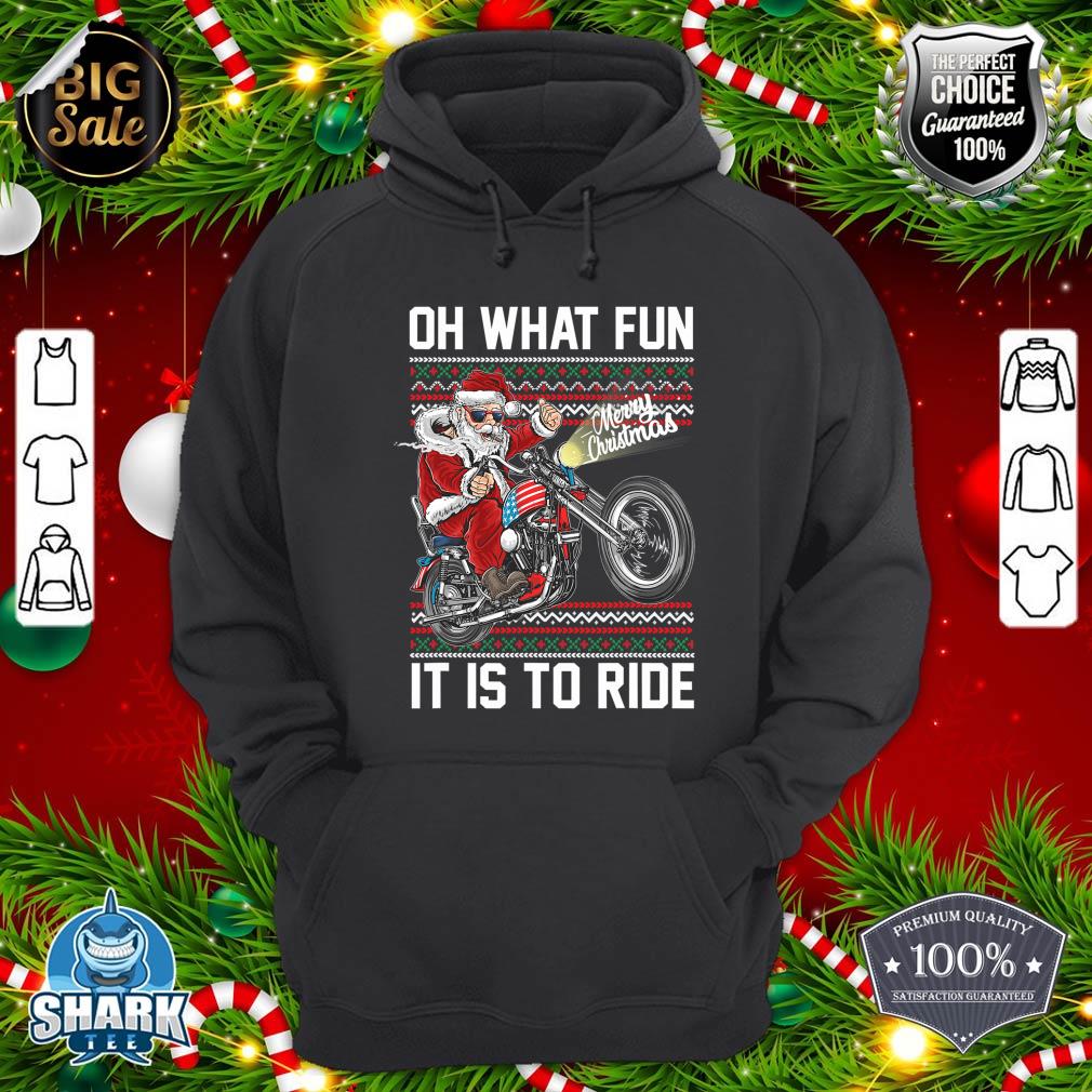 Oh What Fun It Is To Ride Santa Riding Motorcycle Christmas hoodie