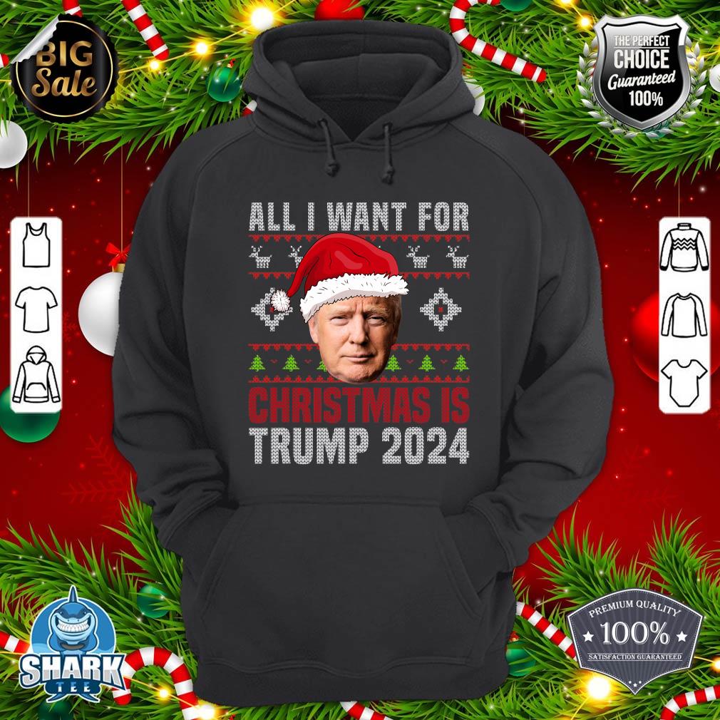 All I Want For Christmas Is Santa Trump 2024 Ugly Christmas hoodie