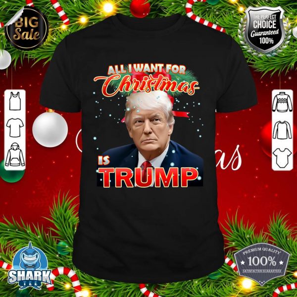 Trump I Want Trump this Christmas shirt