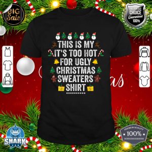 This Is My It's Too Hot For Ugly Christma Shirt Xmas Holiday shirt