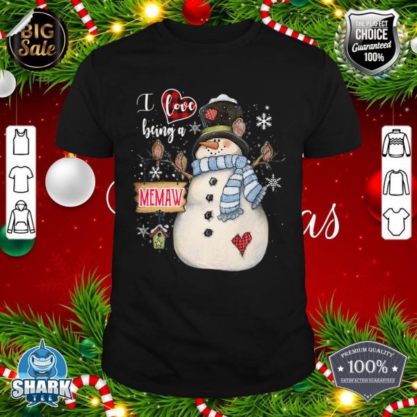 I Love Being A Memaw Snowman Grandma christmas shirt