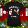 Santa Claus Rudolph Anybody Home Christmas Novelty shirt