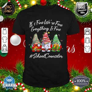 School Counselor Funny Everything Is Fine Christmas Gnomie shirt