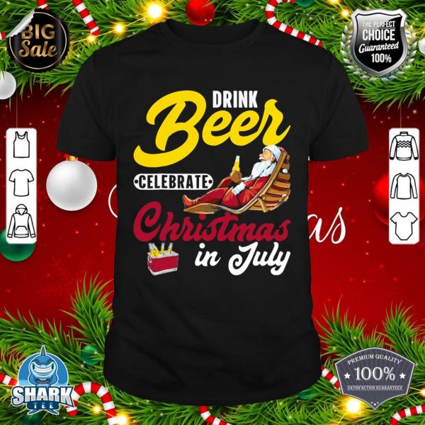Drink Beer Celebrate Christmas In July, Summer Paradise shirt
