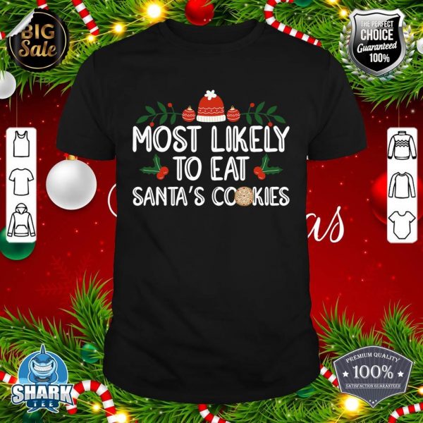 Most Likely To Eat Santas Cookies Christmas Pajama Family shirt