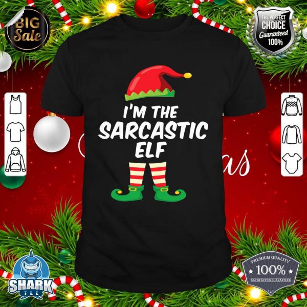 I'm The Sarcastic Elf Funny Matching Christmas Elf Costume shirt
