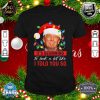 It's Beginning To Look A Lot Like I Told You So Trump Xmas shirt