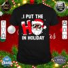 I Put The Ho In Holiday Santa Retro Christmas Xmas Black Men shirt