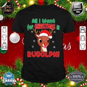 All I Want for Christmas Rudolph Red Nose Reindeer Kids Gift shirt
